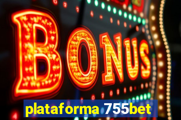 plataforma 755bet